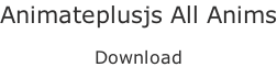 Animateplusjs All Anims  Download